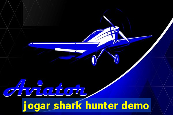 jogar shark hunter demo